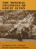 The Mineral Tramways of Great Ayton by PEPPER, R. & STEWART, R.J.